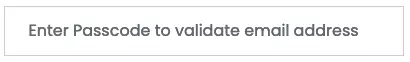  Please enter your one-time passcode to validate your email address.